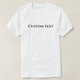 Custom Text quote Personalised T-Shirt
