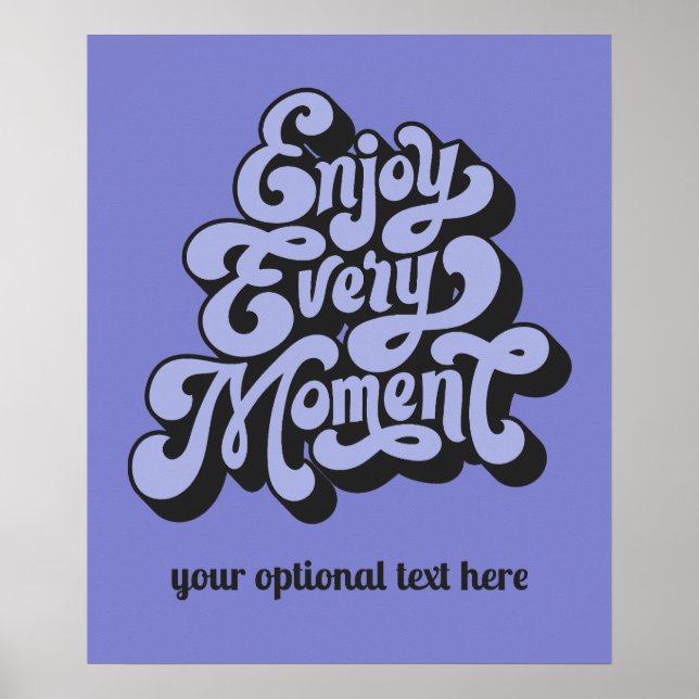 Custom Text Retro "Enjoy Every Moment" Poster (Front)