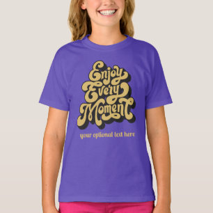 Custom Text Retro "Enjoy Every Moment" T-Shirt
