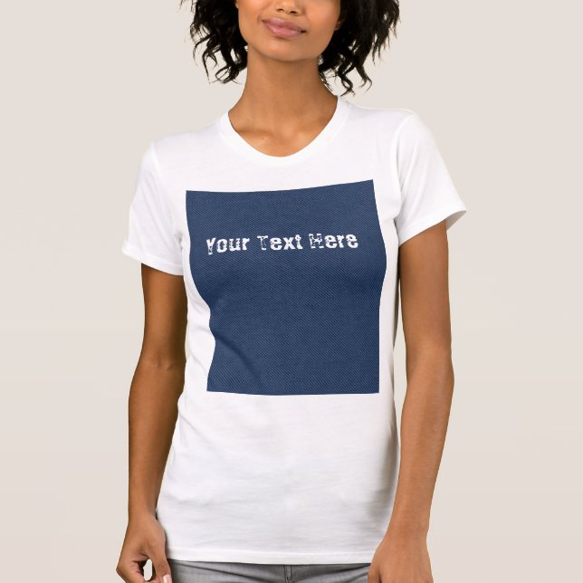 Custom Text T-Shirt with Faux Blue Jeans Design (Front)