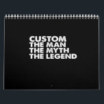 custom  the  man the myth the legend calendar<br><div class="desc">custom  the  man the myth the legend</div>