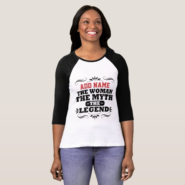 CUSTOM THE WOMAN THE MYTH THE LEGEND T-Shirt (Front Full)