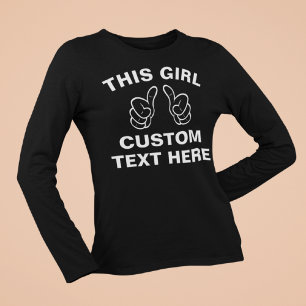 Custom This Girl - add your own text here T-Shirt