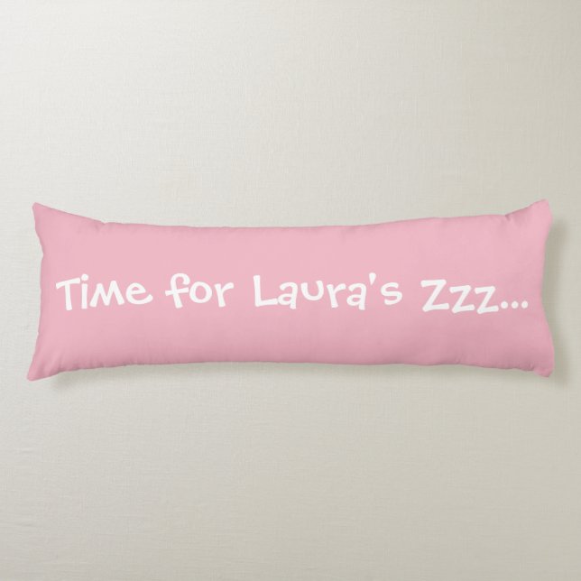 Custom Time for Zzz... Girl's Pink Body Pillow (Front)