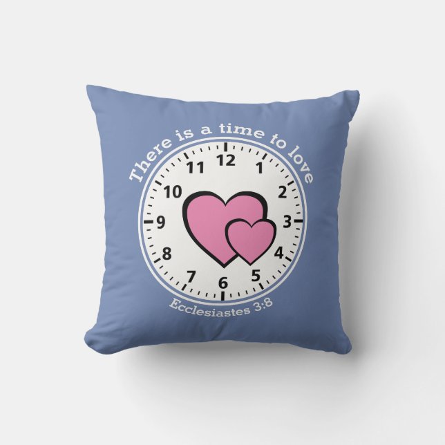 Custom TIME TO LOVE Ecclesiastes Christian Cushion (Front)