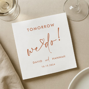 Custom Tomorrow We Do Rehearsal Dinner Coffee Napkin