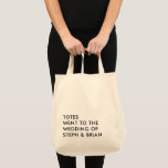 Custom Totes Went to the Wedding, Welcome Tote Bag<br><div class="desc">This playful,  pun-intended tote bag is the perfect souvenir for your wedding guests,  and can also double as a welcome bag. The minimalist design will stand out from the the crowd. You may change the colour of the type,  and add your own wording.</div>