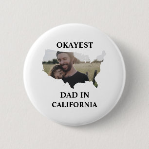 Custom USA photo Okayest dad Fathers day 6 Cm Round Badge