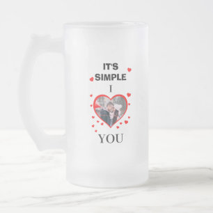 Custom Valentine's Day "It's Simple I ❤ You" photo Frosted Glass Beer Mug