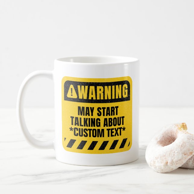 Custom Warning May Start Talking About Coffee Mug (With Donut)