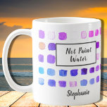Custom Watercolor Artist Purple Not Paint Water  Coffee Mug<br><div class="desc">This mug is decorated with a watercolor pattern of colour samples in purple and pink. The words Not Paint Water are added and a Paint Water version is also in my store. Perfect for an artist or someone who enjoys painting. Personalise it with your name or monogram. As we create...</div>