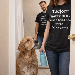 Custom Waterdog Terms & Conditions Apply X No Bath T-Shirt