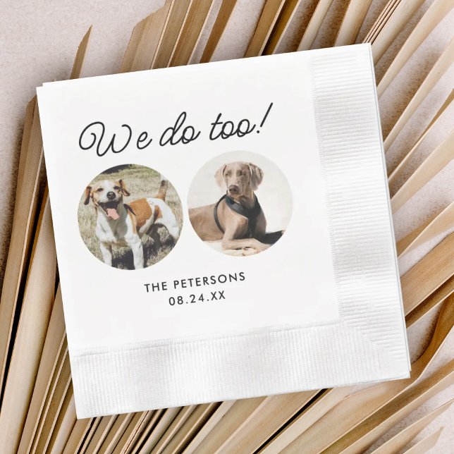 Custom We Do Too Pet Wedding  Napkin (Creator Uploaded)