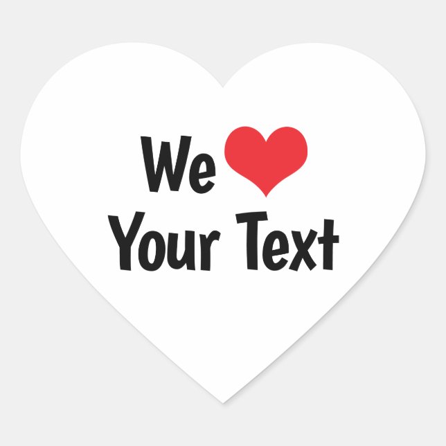 Custom We Love Sticker (Front)