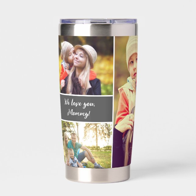 Custom We love you Mummy 5 Photo Collage  Insulated Tumbler (Front)