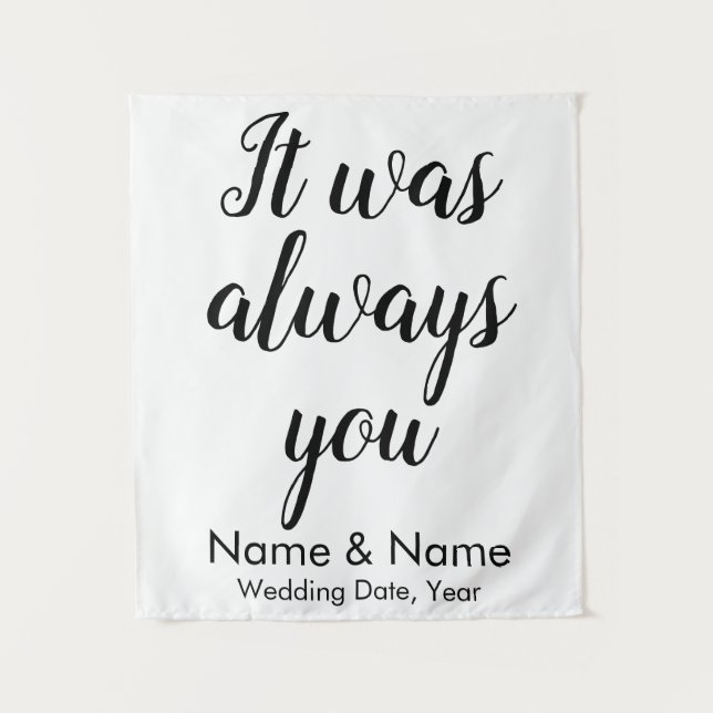 Custom Wedding Backdrop It was always you Ceremony Tapestry (Front)