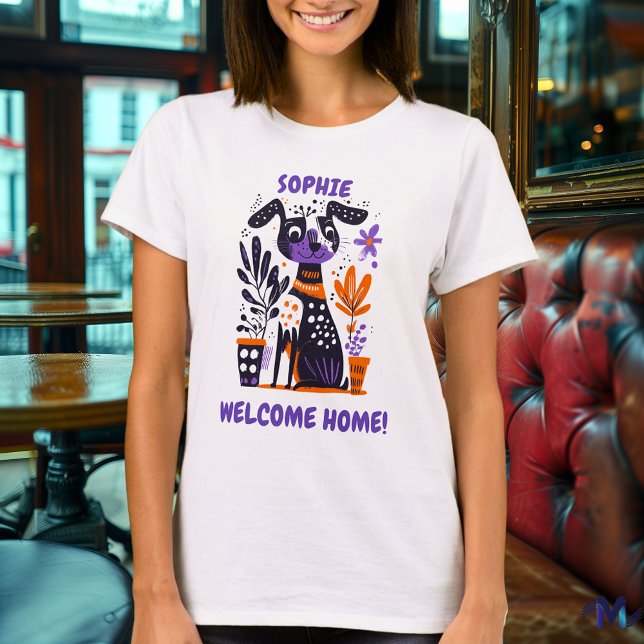 Custom Welcome Home Dog Graphic T-Shirt (Creator Uploaded)