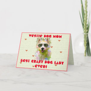Custom Westie Mum Dog Best Crazy Dog Lady Card