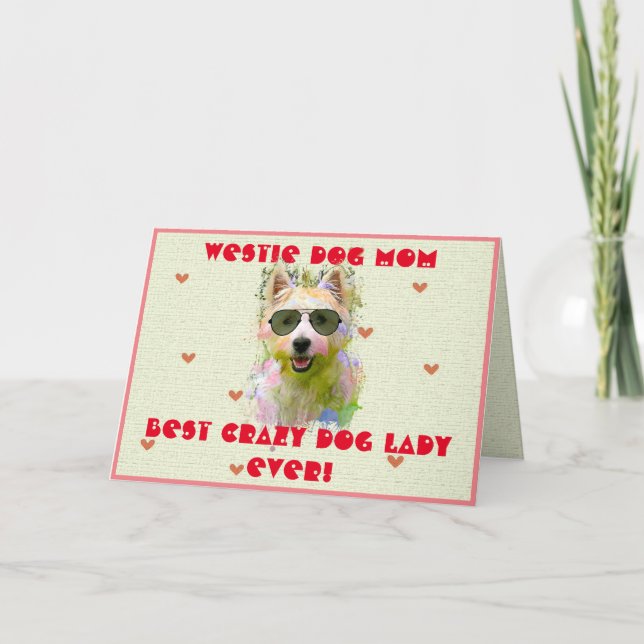 Custom Westie Mum Dog Best Crazy Dog Lady Card (Front)