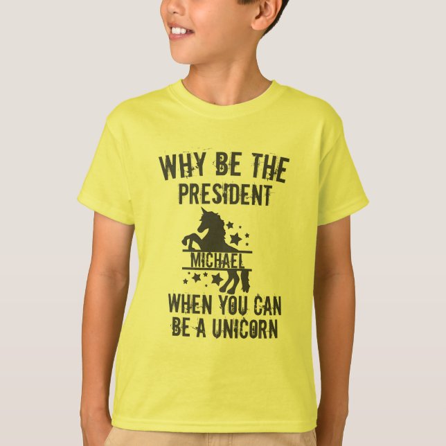 Custom Why president T-shirt funny unicorn shirt (Front)