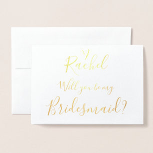 Custom   Will You Be My Bridesmaid? Real Foil Card
