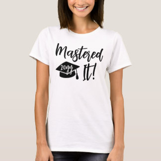 Custom Year Masters Degree Graduation Mastered It T-Shirt