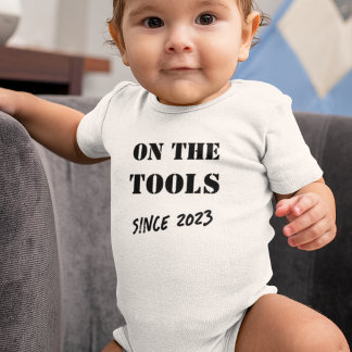 Custom Year "On The Tools" Tradie Baby Bodysuit