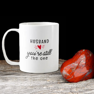 Custom You´re Still the One, Valentine´s Day  Coffee Mug