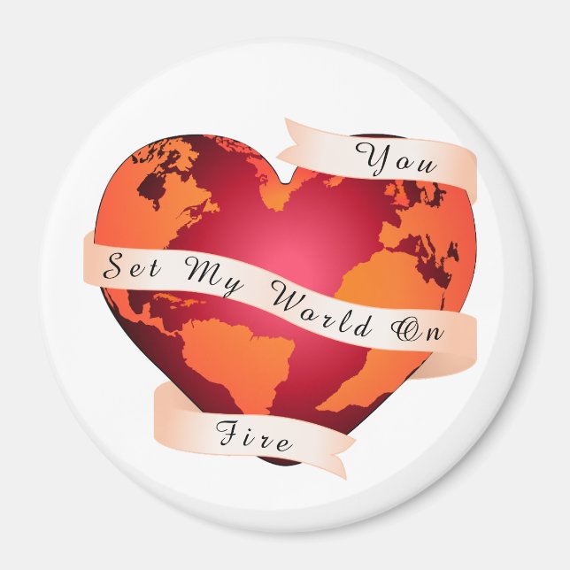 Custom YOU SET MY WORLD ON FIRE Red Earth Ribbon Magnet (Front)