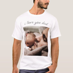 Custom Your Dad Photo T-Shirt - I Love You Dad