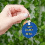 Custom Your Quote Here Gift Cobalt Personalised Key Ring<br><div class="desc">custom your quote here keychain,  personalised royal blue gold favour,  with any text modern stylish,  create your own bible scripture,  new chic keepsake party present,  baby shower gift for daughter,  son dad father daddy anniversary,  mummy bridal grandma grandpa mum,  Christmas mother's day birthday mum,  graduation mother wedding wife husband</div>