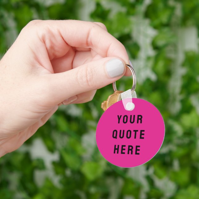 Custom Your Quote Here Gift Hot Pink Personalised Key Ring (Hand)