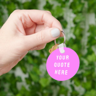 Custom Your Quote Here Gift Pink Personalised Key Ring
