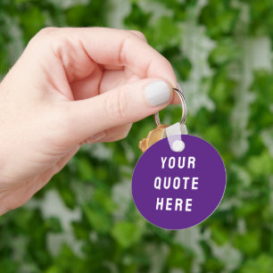 Custom Your Quote Here Gift Purple Personalised Key Ring