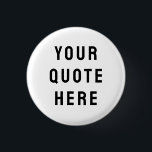 Custom Your Quote Here Personalised Text Present 3 Cm Round Badge<br><div class="desc">custom your quote here button,  Personalised with text bach party,  sister bridesmaid welcome bag gift,  for maid of honour honour,  matron wedding logo bachelorette night,  hen do destination trip present,  bridal shower guest groomsman groom,  best man bachelor him birthday,  her husband his wife anniversary,  Christmas birthday new mum dad</div>