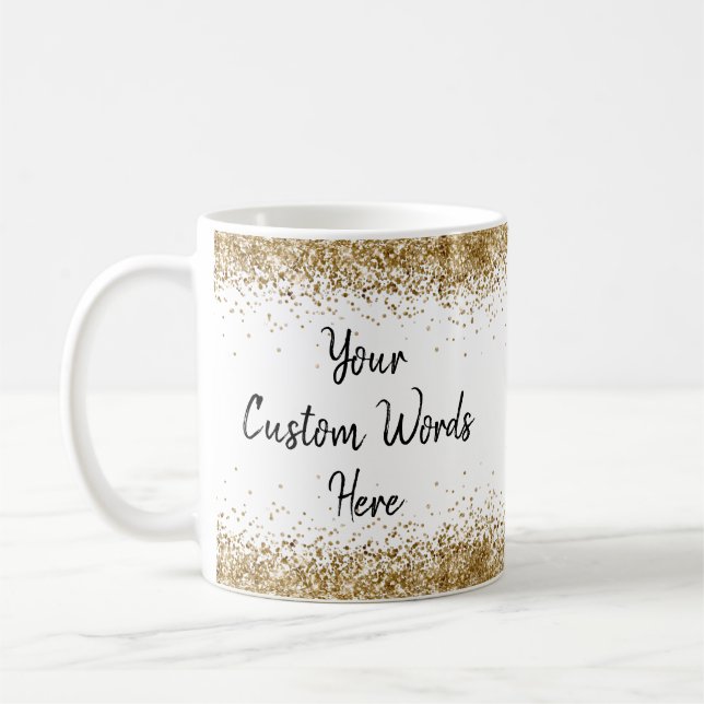 Custom Your Words Here Personalised White and Gold Coffee Mug (Left)
