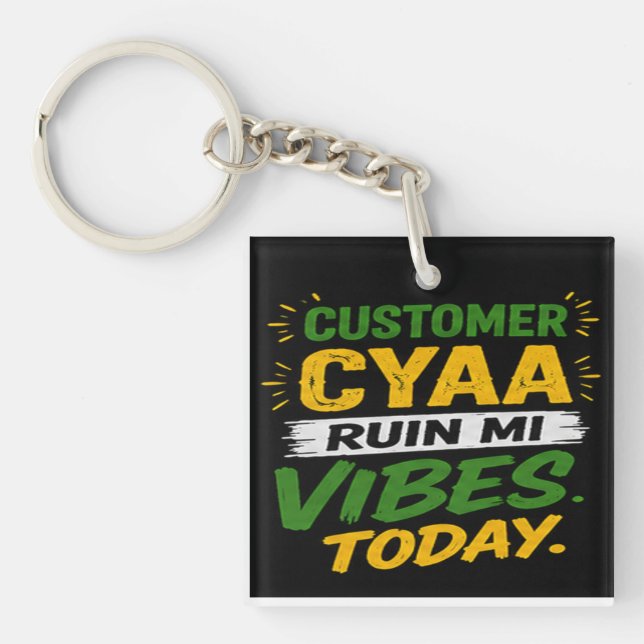 Customer Cyaa Ruin Mi Vibes Today Key Ring (Front)