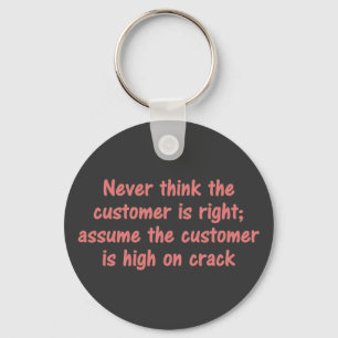 Customer is Always Right Key Ring