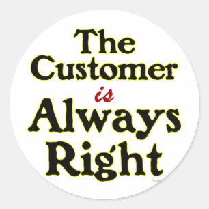 Customer is Always Right Saying Classic Round Sticker