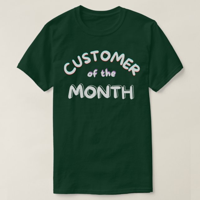 customer of the month T-Shirt (Design Front)