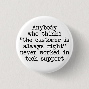 Customers Are Wrong 3 Cm Round Badge