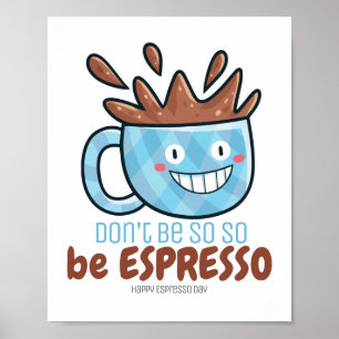 Customisable Be Espresso Poster