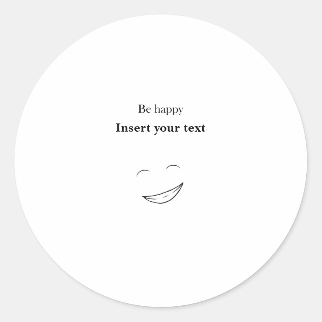 Customisable Be happy Classic Round Sticker (Front)