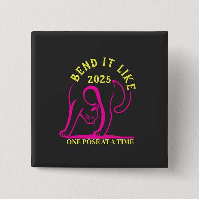Customisable "Bend It Like 2025" Yoga Cat 15 Cm Square Badge (Front)