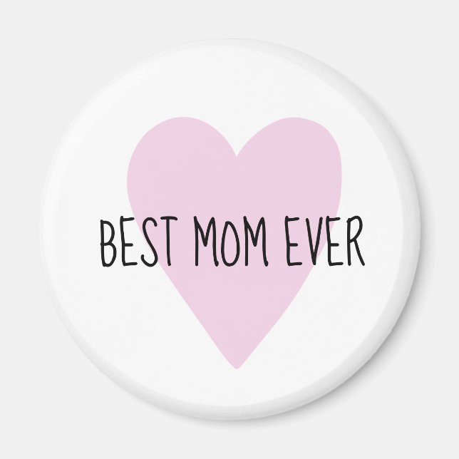 Customisable Best Mum Ever Pink Heart Magnet (Front)