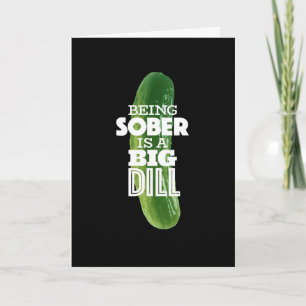 Customisable Big Dill Sober Birthday Card