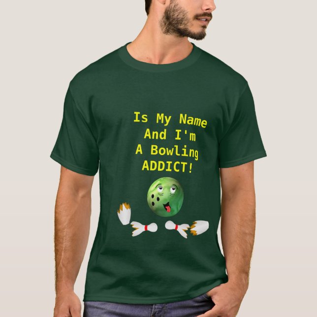 Customisable Bowling Addict T-Shirt (Front)