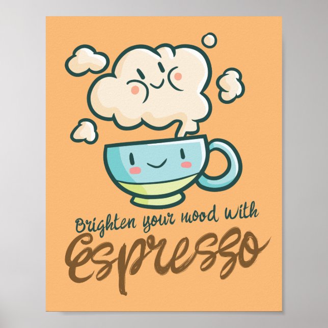 Customisable Brighten Your Mood with Espresso Poster (Front)