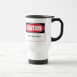 Customisable Caution Sign Travel Mug