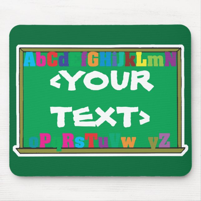 Customisable Chalkboard, <YOURTEXT> Mouse Pad (Front)